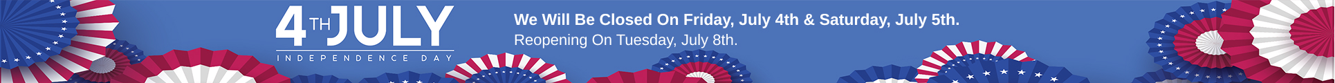We will be closed on 4th and 5th of July. We will reopen on Tuesday 8th.